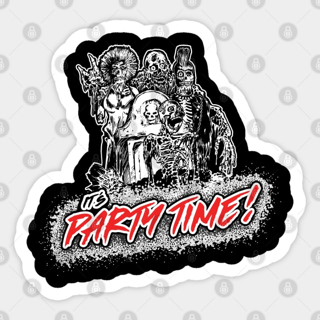 It's Party Time! - Return of the Living Dead - Dark Sticker by Chewbaccadoll